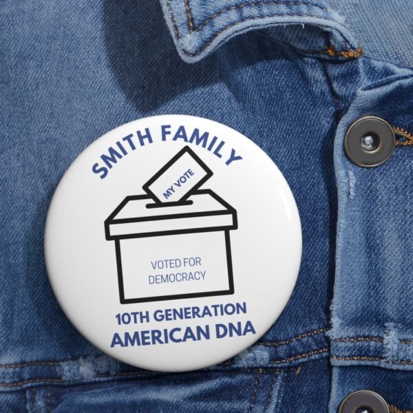 Smith Family  Vote Democracy Pin Buttons - Smith Family 10th Generation American DNA - Image 4