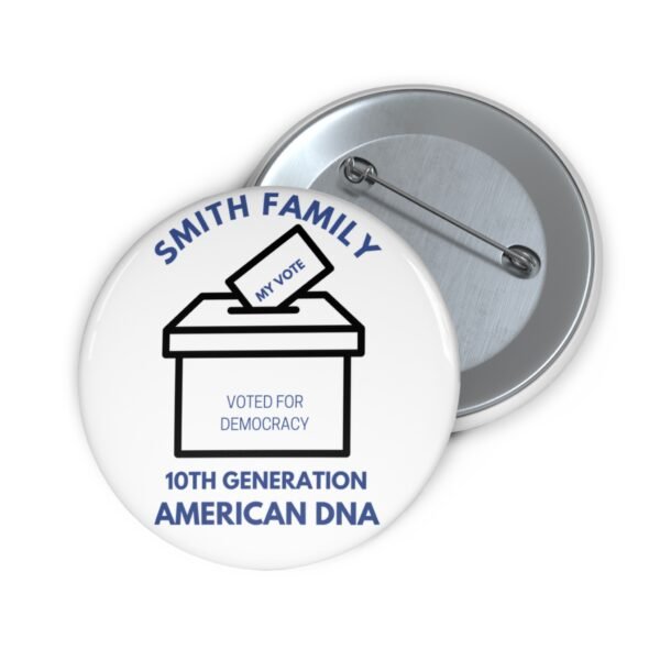 Smith Family  Vote Democracy Pin Buttons - Smith Family 10th Generation American DNA