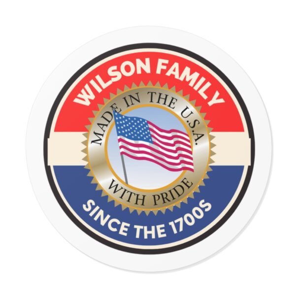 Personalized Round Vinyl Stickers - Wilson Family Since the 1700s