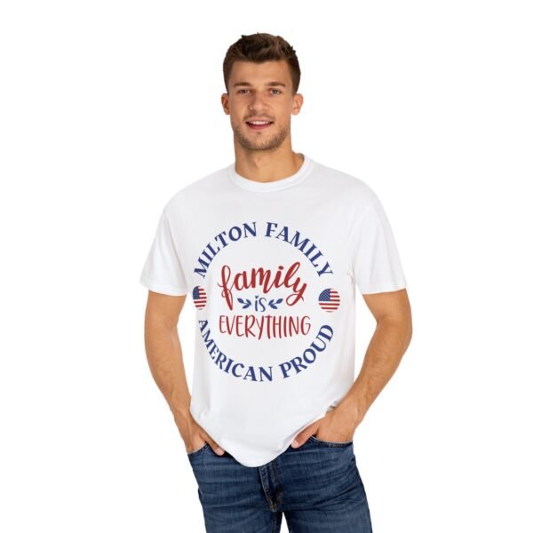 MILTON Family T-Shirt - Milton Family American Proud - Unisex Garment-Dyed Tee