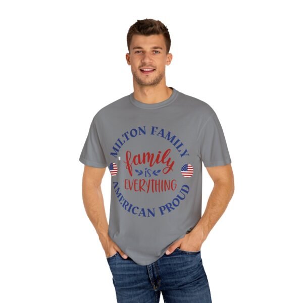MILTON Family T-Shirt - Milton Family American Proud - Unisex Garment-Dyed Tee - Image 4